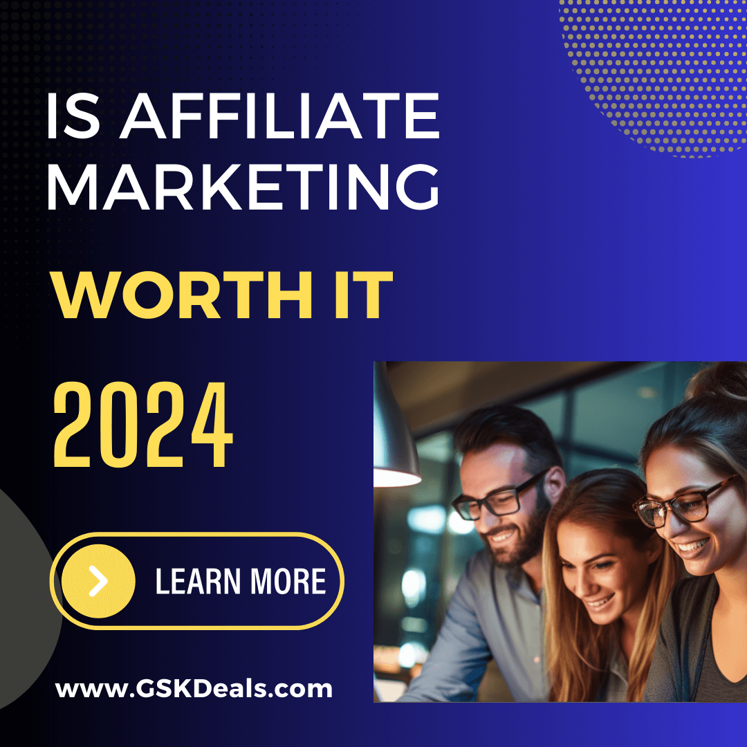 is affiliate marketing worth it in 2024